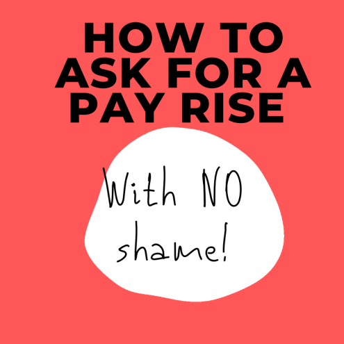 How to ask for a pay rise with no shame!